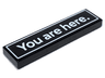 Tile 1 x 4 with White 'You are here.' and Border Pattern